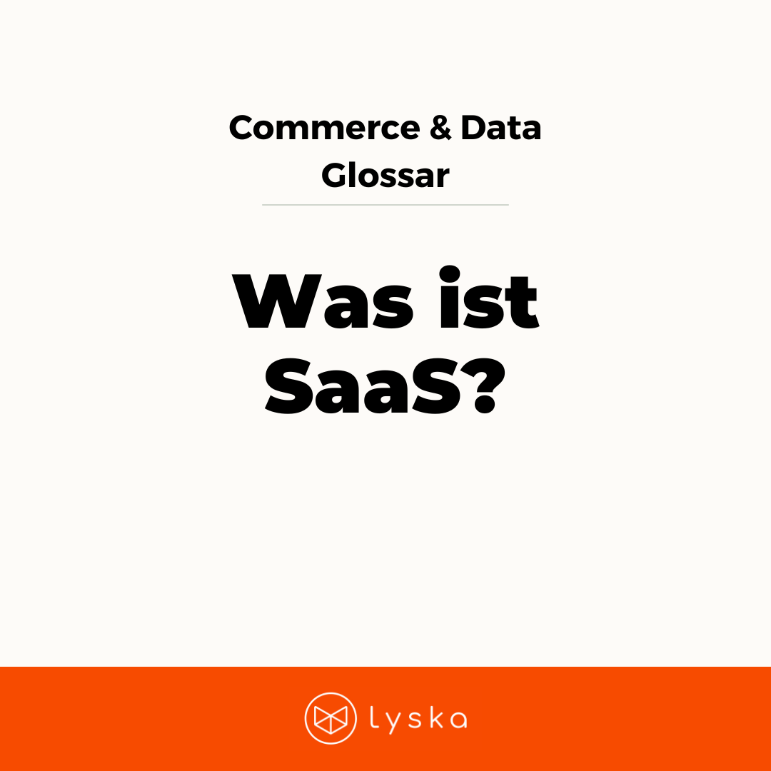Commerce & Data Glossary - Was ist SaaS